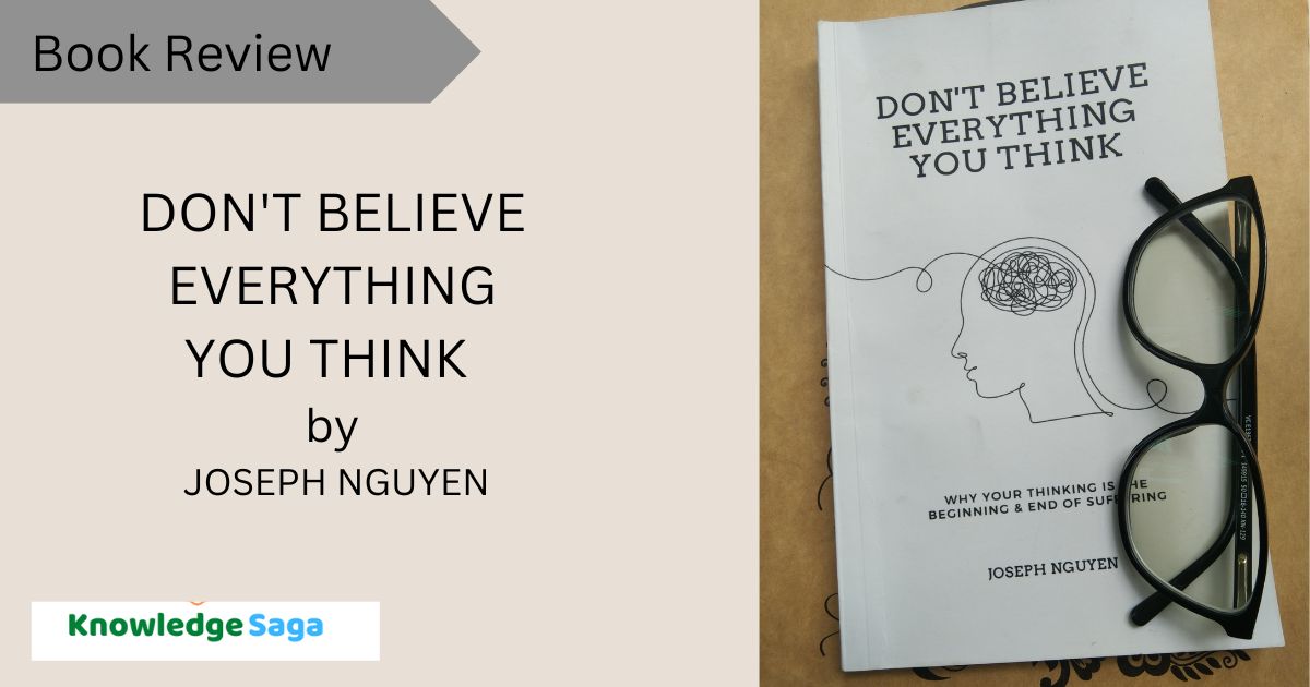 Don't Believe Everything You Think Book Review and Summary