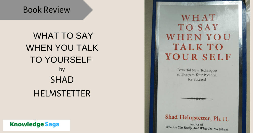 What To Say When You Talk To Yourself Audiobook What to Say When You Talk to Yourself by Shad Helmstetter| Book Summary