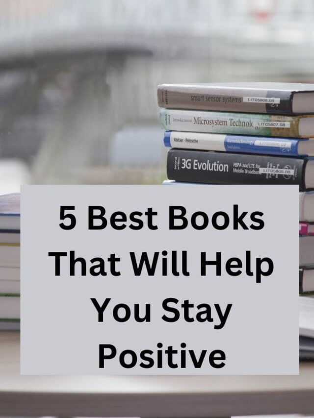 5 Best Books That Will Help You Stay Positive
