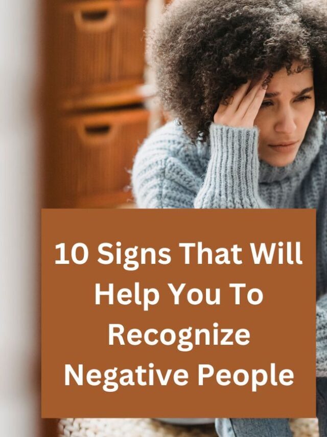 10 Signs That Will Help You Recognize Negative People